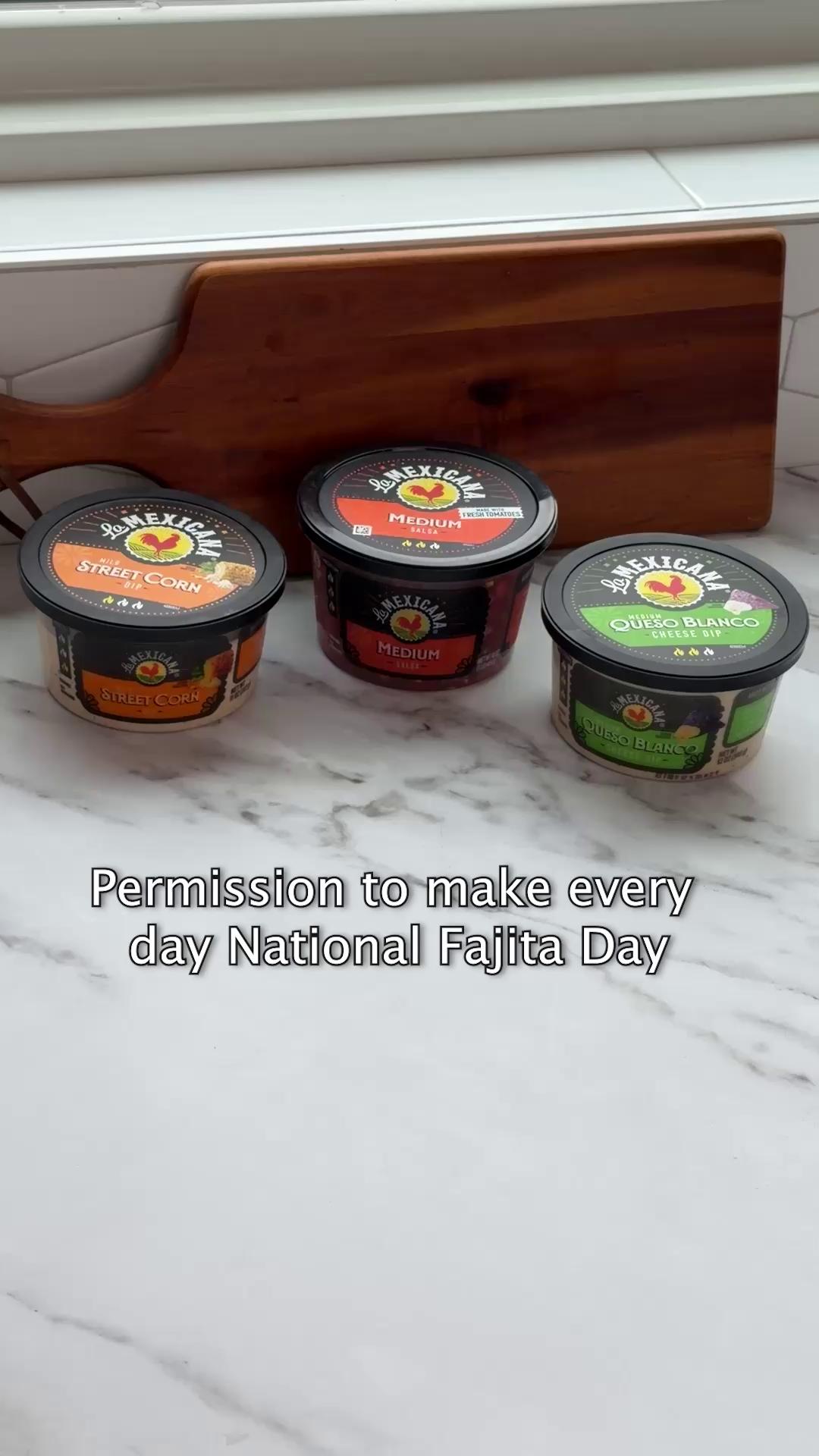 Celebrate National Fajita Day 🔥 with all your favorites, topped with fresh La Mexicana Salsa, creamy Street Corn Dip, or melty Queso. Which are you reaching for first? 👀